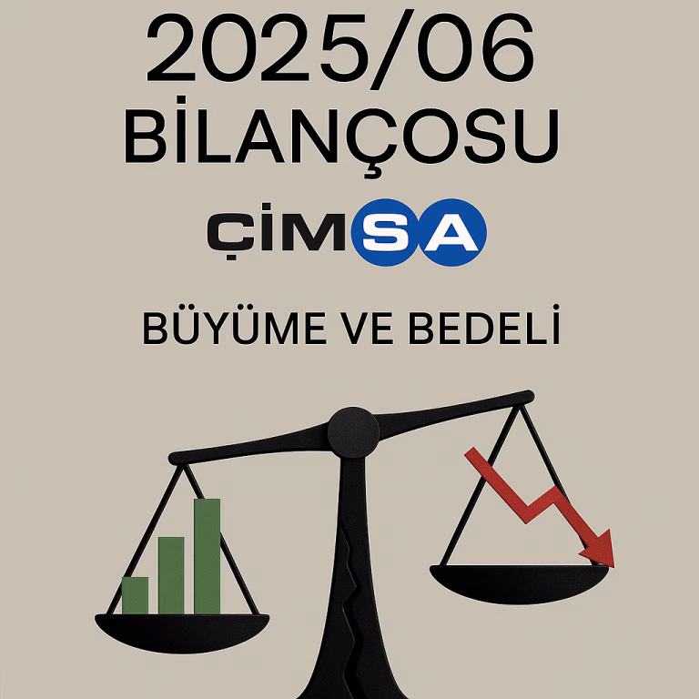 Çimsa’nın (CIMSA) Büyüme Paradoksu: Ciro Roket Gibi Yükselirken Net Kâr Neden Yere Çakıldı?