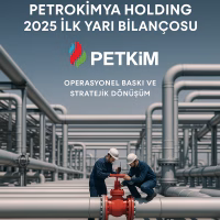 Petkim 2025 ilk yarı bilançosu
