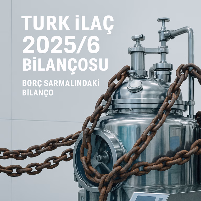 Turk İlaç (TRILC) Bilanço Analizi: Borç Sarmalının Gölgesindeki Kârlılık Paradoksu
