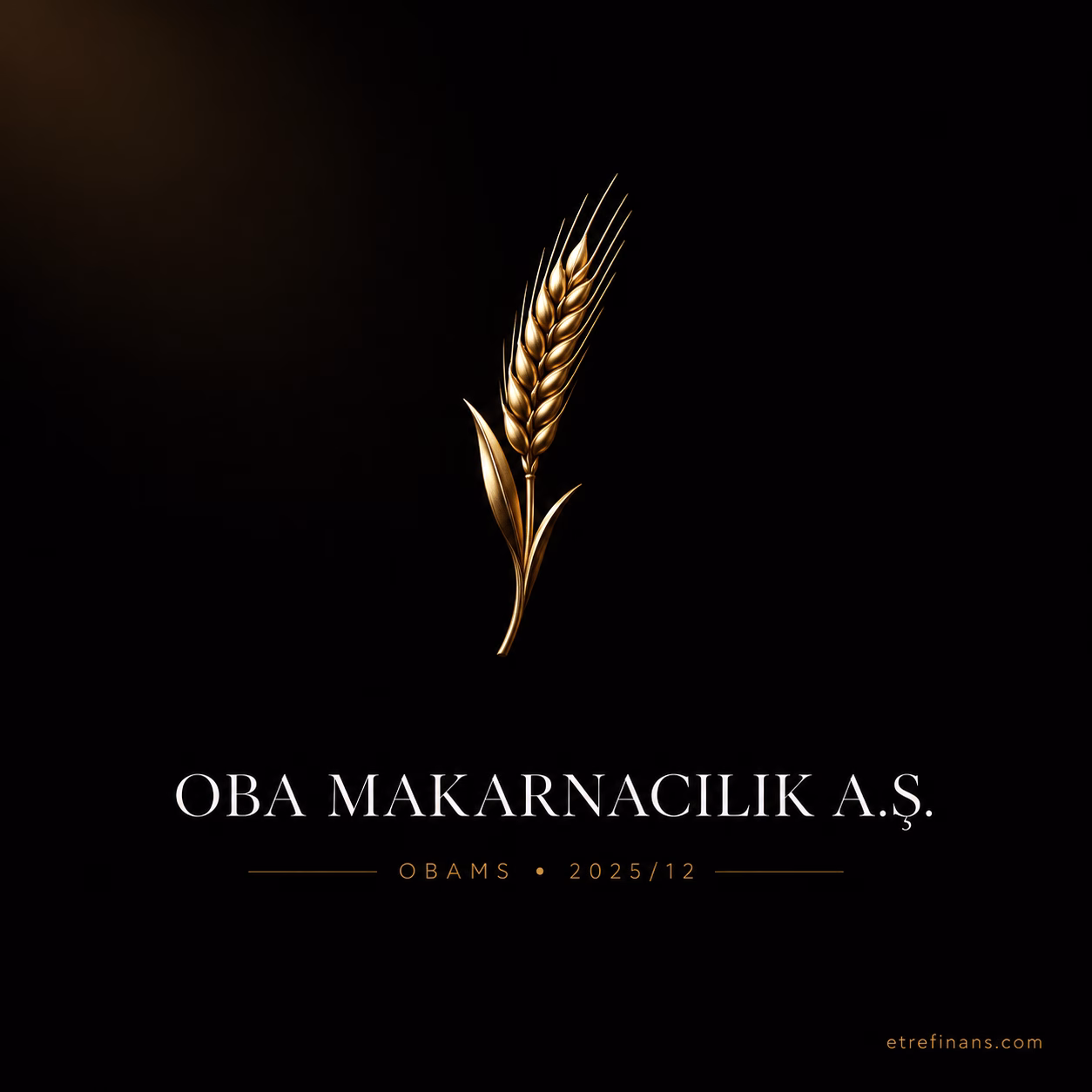 OBA MAKARNACILIK A.Ş. 2025/12 Bilanço Analizi Kapak Görseli — etrefinans.com