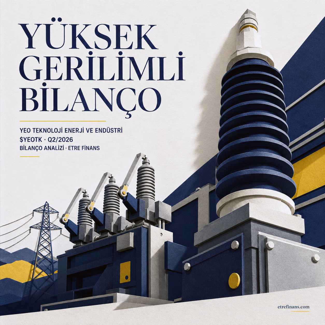 YEO TEKNOLOJİ ENERJİ VE ENDÜSTRİ 2026 Q2 Bilanço Analizi Kapak Görseli — etrefinans.com