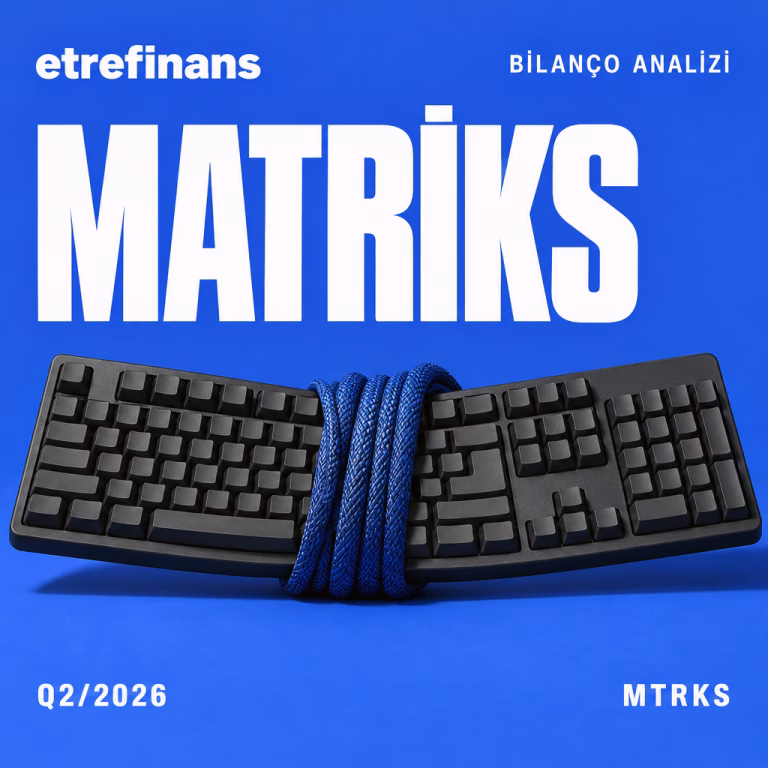 Matriks (MTRKS) 2026/6 Bilanço Analizi: Faaliyet Kârında %85 Düşüş