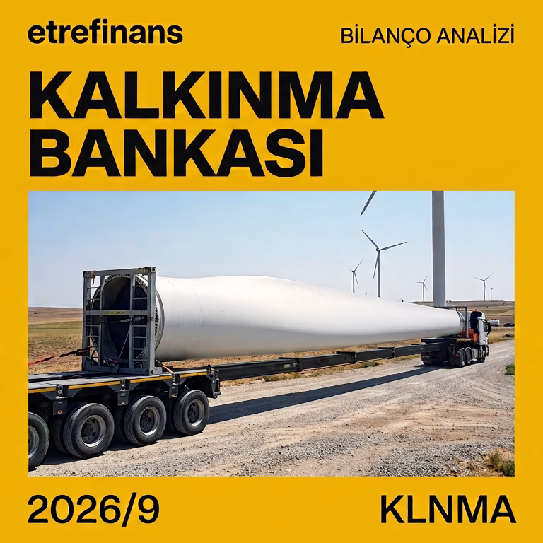 Kalkınma Bankası (KLNMA) 2026/9 Bilanço Analizi: 8 Milyar TL Kâr